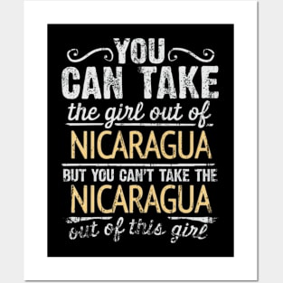 You Can Take The Girl Out Of Nicaragua But You Cant Take The Nicaragua Out Of The Girl - Gift for Nicaraguan With Roots From Nicaragua Posters and Art